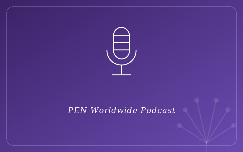 PEN Worldwide Podcast